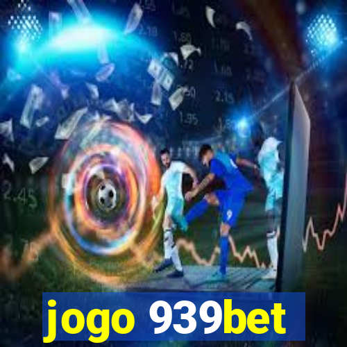 jogo 939bet